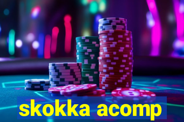 skokka acomp